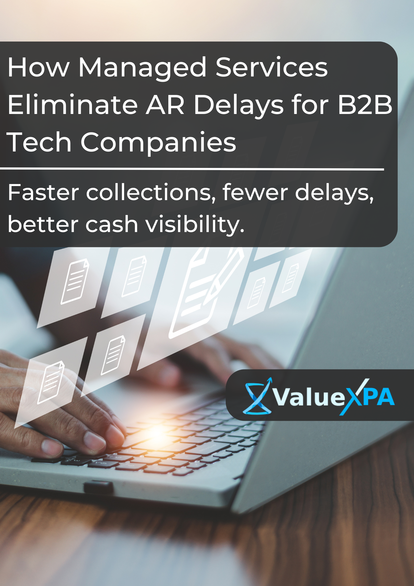 How Managed Services Eliminate AR Delays for B2B Tech Companies